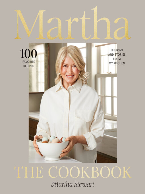 Title details for Martha: The Cookbook by Martha Stewart - Wait list